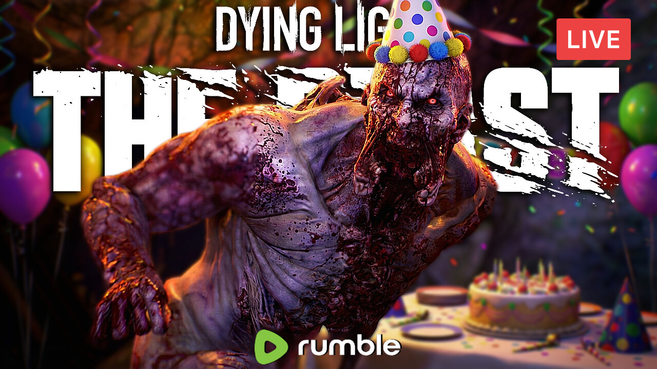 IT'S BUBBA'S BIRTHDAY :: Dying Light: The Beast :: CELEBRATING & GETTING LEVELED UP {18+}