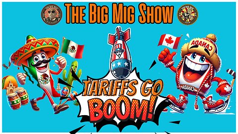 Tariffs Go BOOM! Mexico & Canada FAFO