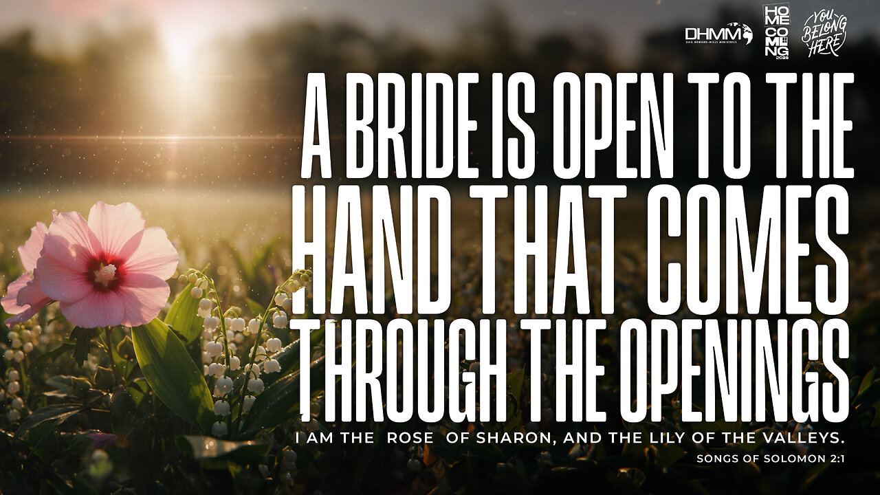 A BRIDE IS OPEN TO THE HAND THAT COMES THROUGH THE OPENINGS | HOMECOMING | DAG HEWARD-MILLS 2025
