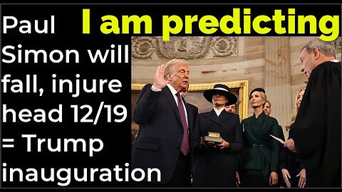 I am predicting: Paul Simon will fall, injure head Dec 19 = Trump inauguration