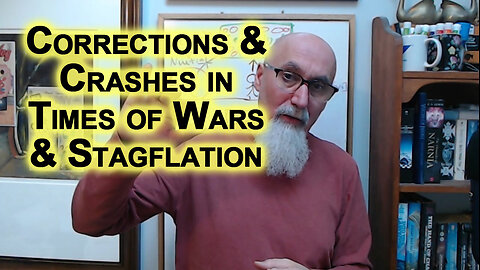 Investing Gold & Silver, My Bet Is Higher: Corrections and Crashes in Times of Wars and Stagflation