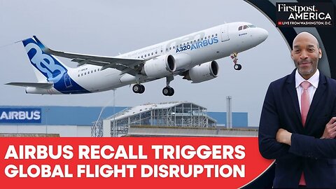 Indigo, Air India Update Fleets After Airbus A320 Recall Causes Aviation Chaos | Firstpost America