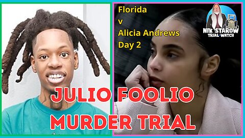 Florida V Alicia Andrews - Julio Foolio Murder Trial - Day 2