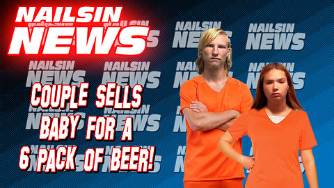 NAILSIN NEWS: Baby Sold For A 6 Pack