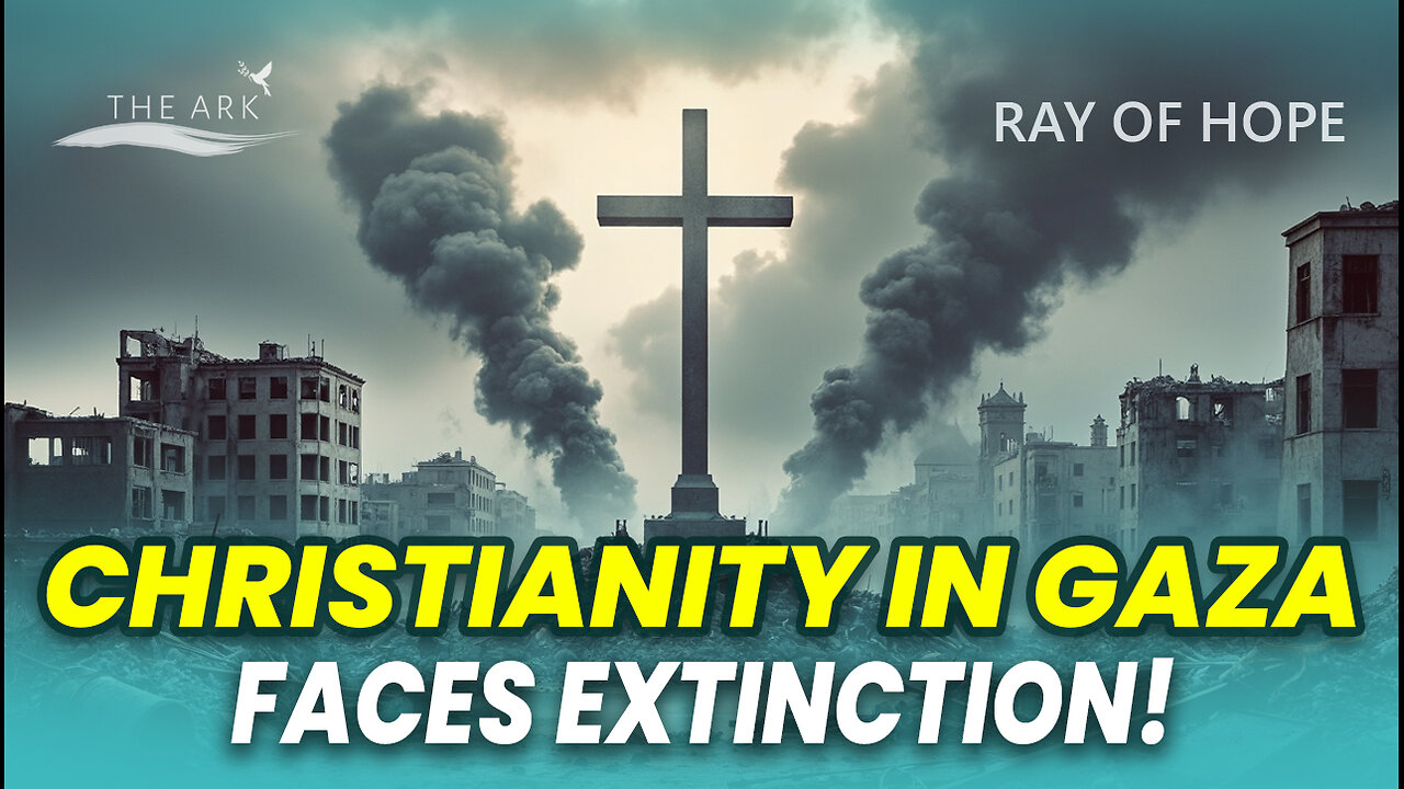 Gaza - Last Christians: From Persecution to Extinction | Ray of Hope