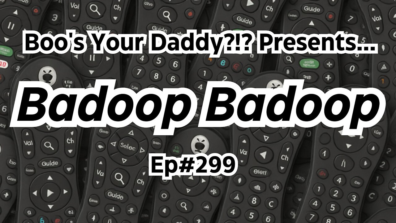 Badoop Badoop - Ep299 (Full Episode)