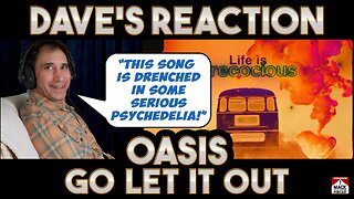 Dave's Reaction: Oasis — Go Let It Out