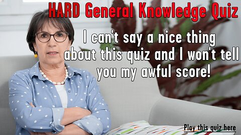 HARD General Knowledge Quiz