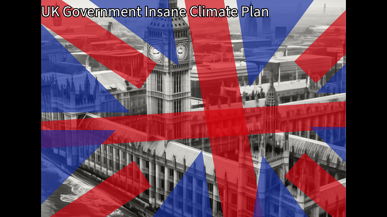 UK Government Insane Climate Plan