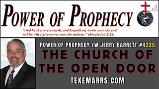 Power of Prophecy #4225 /w Jerry Barrett - The Church of the Open Door