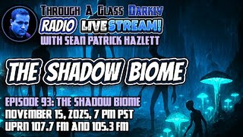 Through A Glass Darkly Radio: The Shadow Biome