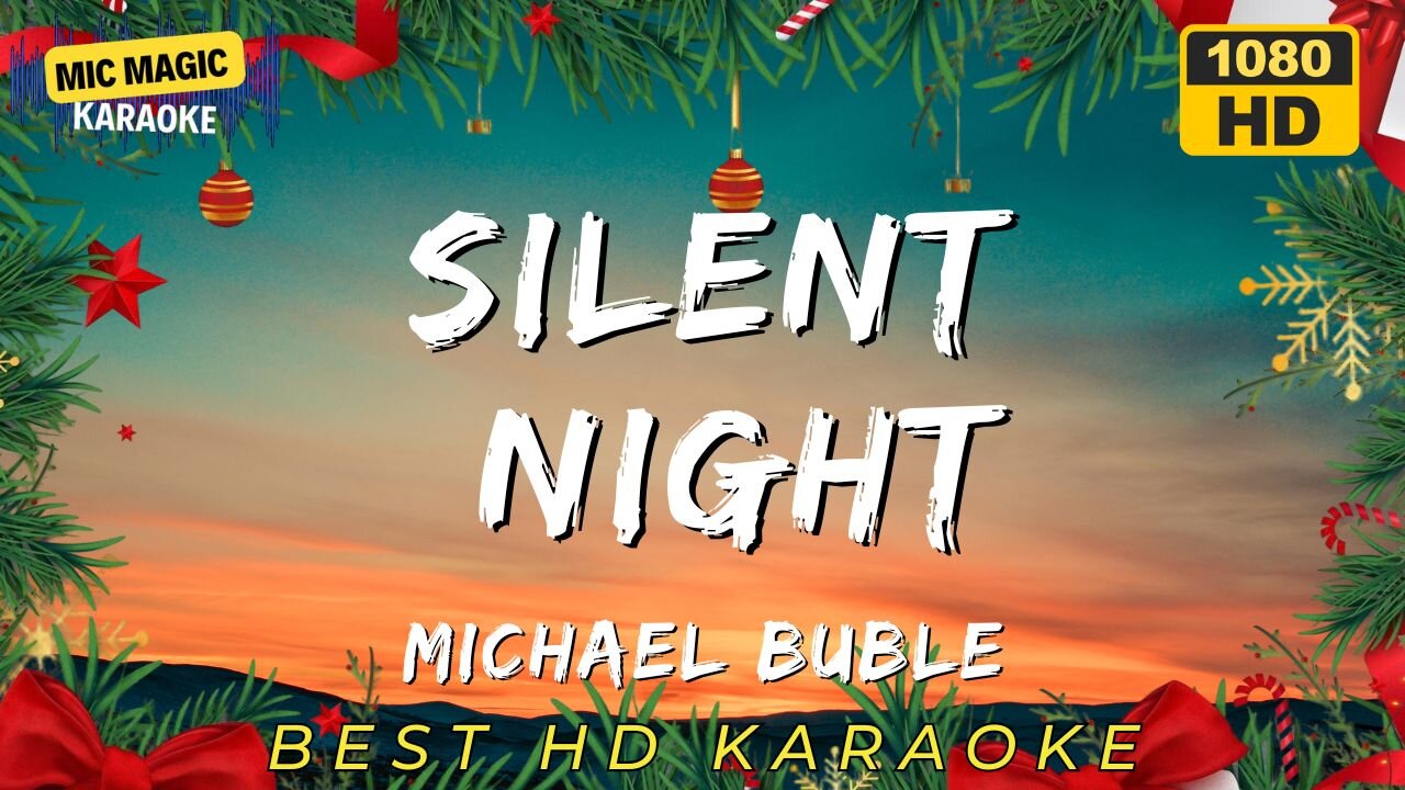 SILENT NIGHT - MICHAEL BUBLE (HD KARAOKE VERSION)
