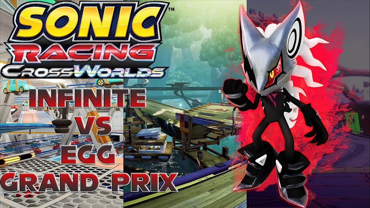 Infinite vs Egg Grand Prix - Sonic Racing Crossworlds -By Dismissor [FAIL]
