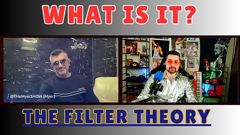 THE FILTER THEORY - WHAT IS IT LIVE STREAM