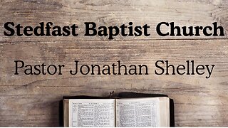 Easy Believe-ism Soul Winning - Pastor Jonathan Shelley | Stedfast Baptist Church