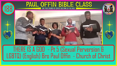 188| THERE IS A GOD - Pt 5 (Sexual Perversion & LGBTQ) (English) Bro Paul Offin - Church of Christ