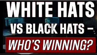 White Hats vs Black Hats – Whose Winning.