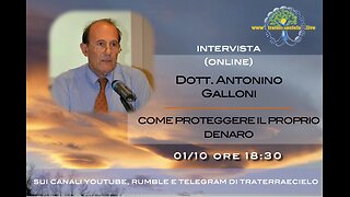 Le interviste di Traterraecielo - Antonino Galloni - Come proteggere il proprio denaro