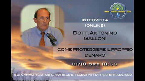 Le interviste di Traterraecielo - Antonino Galloni - Come proteggere il proprio denaro