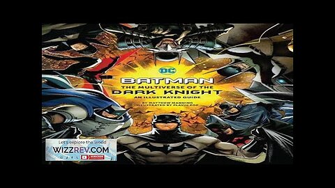 Batman: The Multiverse Of The Dark Knight: An Illustrated Guide (Hardcover) Review