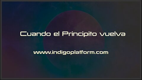 Cuando el Principito vuelva - Indigosong - Indigoplatform