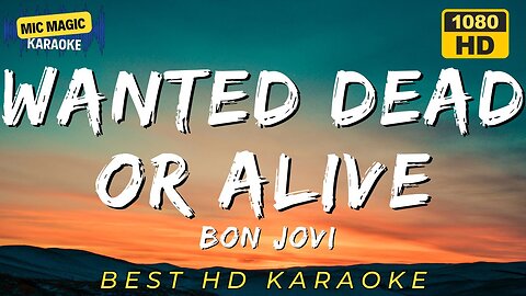 WANTED DEAD OR ALIVE - BON JOVI (HD KARAOKE VERSION)