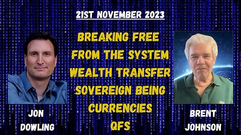 Jon Dowling Discusses The Wealth Transfer and The QFS With Brent Johnson