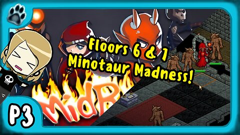 Midboss P3 | Floors 6 & 7, Minotaur Madness!
