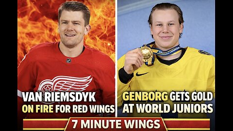 Van Riemsdyk Stays Red Hot, Gibson Steals It & Genborg Wins Gold | 7 Minute Wings