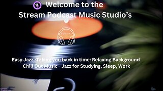 Easy Jazz -Taking you back in time Relaxing Background Chill Out Music