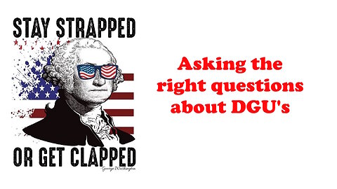 The Armed Citizen 50 Asking the right questions about DGU's