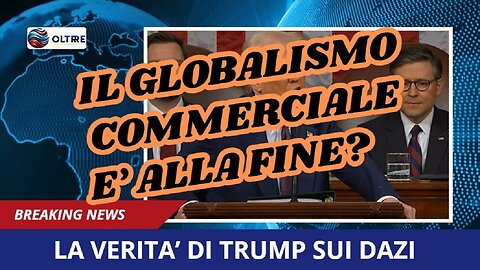 La verità di Trump sui dazi reciproci - il globalismo commerciale alla fine?