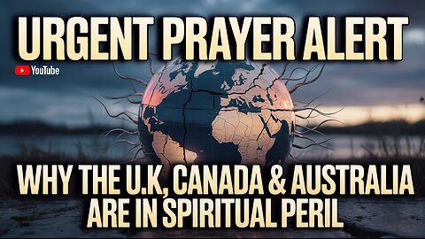 Urgent Prayer Alert: Why The U.K., Canada & Australia Are In Spiritual Peril #Prayer #Spiritual #God