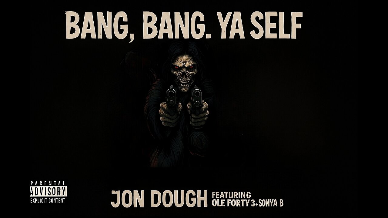 Jon Dough featuring Ole Forty3 and Sonya B "Bang, Bang (ya self)" (Goblin Records 10-2025)