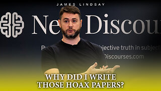 Why Did I Write Those Hoax Papers? | James Lindsay