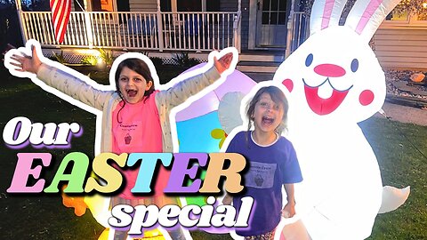 Happy EASTER WEEKEND!! // The Martinez Family Easter Special