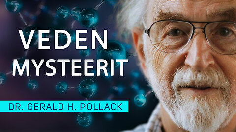 Veden uskomattomat ominaisuudet: Nykyajan tutkimus | Dr. Gerald H. Pollack