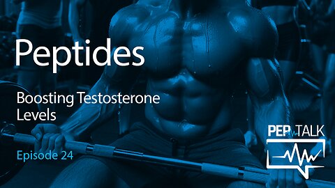 PEP Talk - Episode 24 - Boosting Testosterone Levels