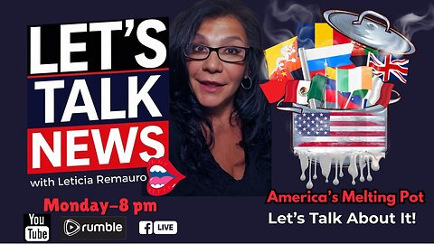 America's Melting Pot - Let's Talk News