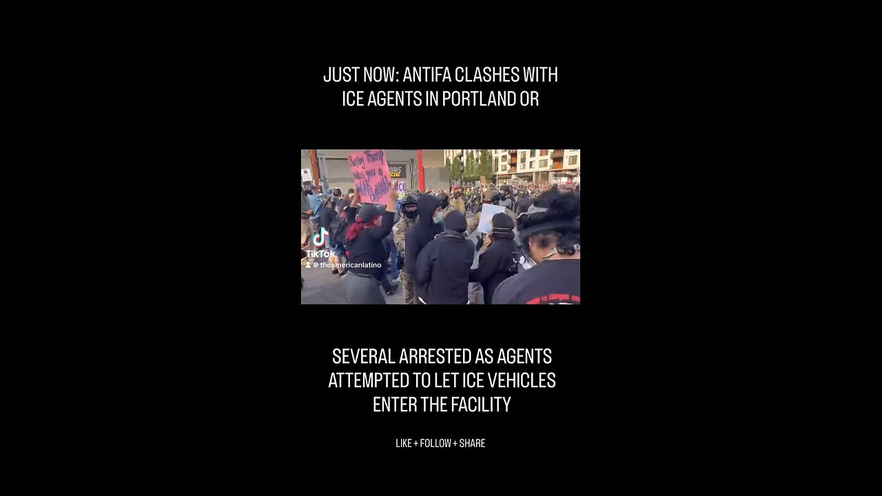 ANTIFA CLASHES WITH ICE AGENTS IN PORTLAND, OR