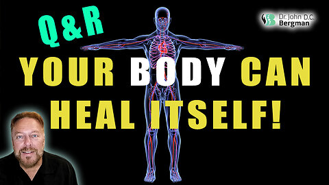 Your Body Can Heal Itself! Q&R (Timestamps Below)