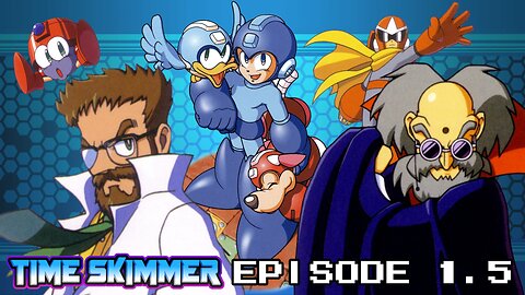 Time Skimmer Episode 1.5 - MegaMan 4 - 6