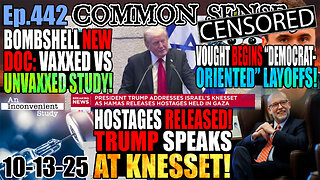 Ep.442 Hostages released! Trump Speaks At Knesset! Gold & Silver Skyrocket! New Documentary On Bombshell Vaxxed VS Unvaxxed Study! Vought Begins “Democrat-Oriented” Layoffs!