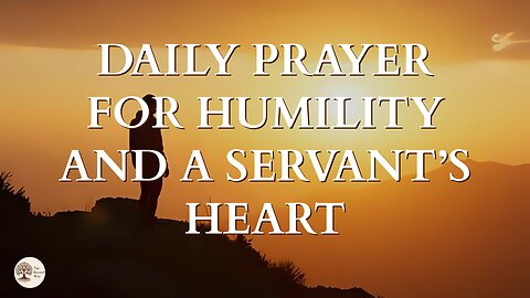 Daily Prayer for Humility and a Servant’s Heart