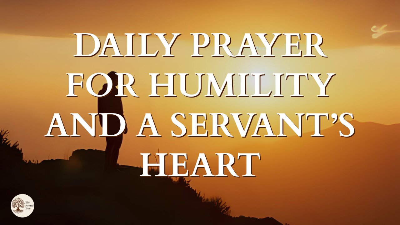 Daily Prayer for Humility and a Servant’s Heart