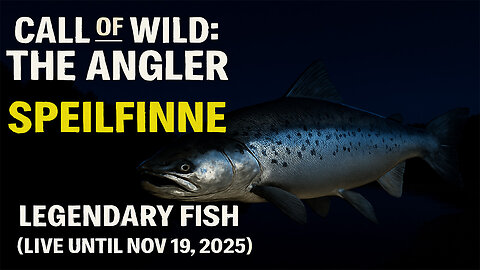 Call of the Wild: The Angler – Speilfinne Legendary Fish Event (Live Until Nov 19, 2025)