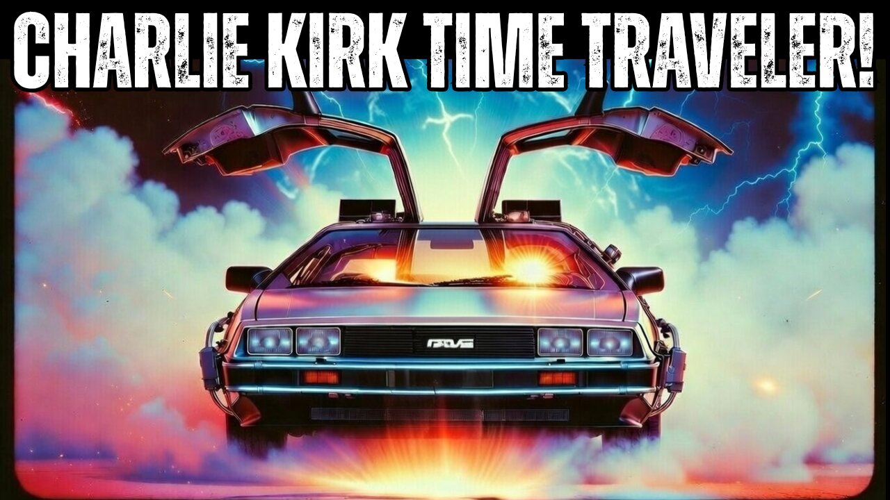 Charlie Kirk Time Traveler