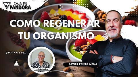 COMO REGENERAR TU ORGANISMO con Javier Prieto Mena