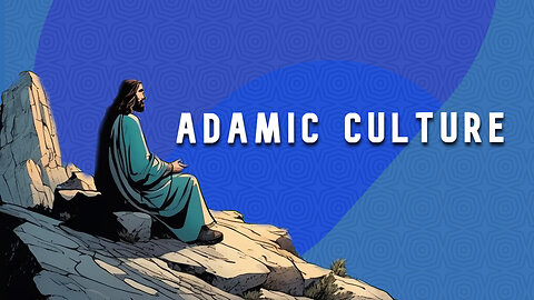 Adamic Culture (Sanctuary Church Sunday Service 01/05/2025)