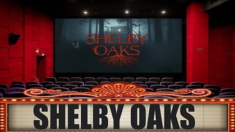 Shelby Oaks - Theater Review